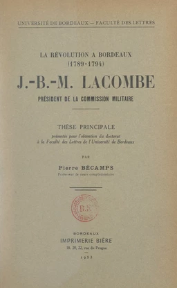 La Révolution à Bordeaux (1789-1794). J.-B.-M. Lacombe, président de la Commission militaire