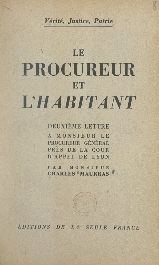 Vérité, justice, patrie. Le procureur et l'habitant - Charles Maurras - FeniXX réédition numérique