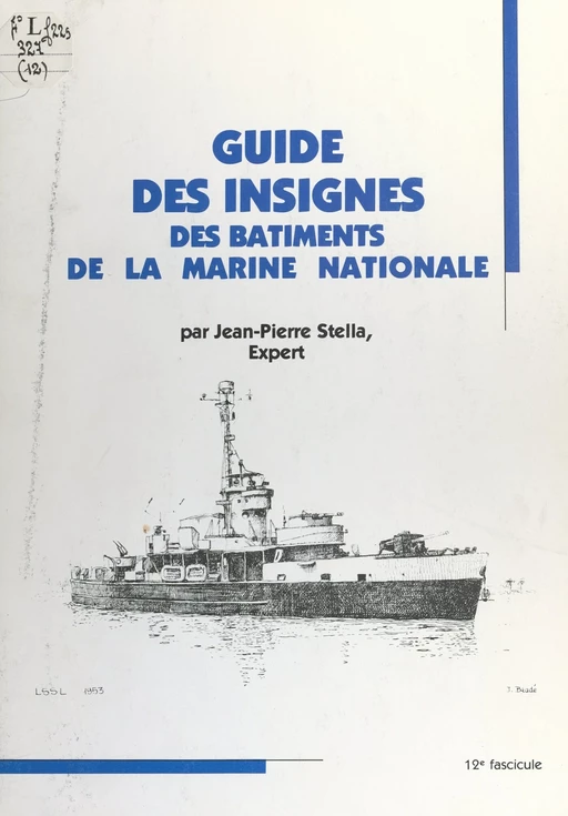 Guide des insignes des bâtiments de la Marine nationale - Jean-Pierre Stella - FeniXX réédition numérique