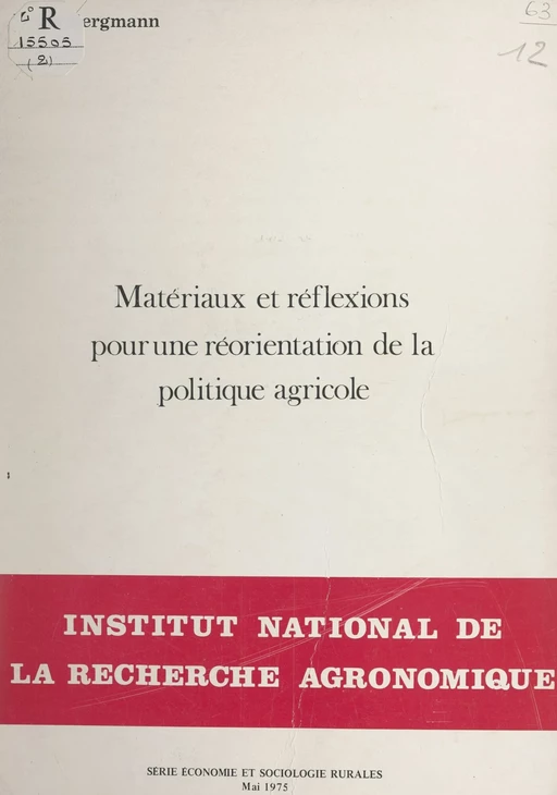 Matériaux et réflexions pour une réorientation de la politique agricole - Denis Bergmann - FeniXX réédition numérique