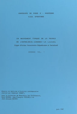 Un mouvement typique de la France de l'entre-deux-guerres : la L.A.U.R.S. (Ligue d'action universitaire républicaine et socialiste). Annexes (1)