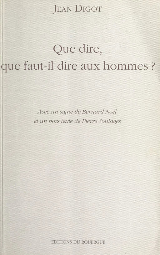 Que dire, que faut-il dire aux hommes ? - Jean Digot - FeniXX réédition numérique