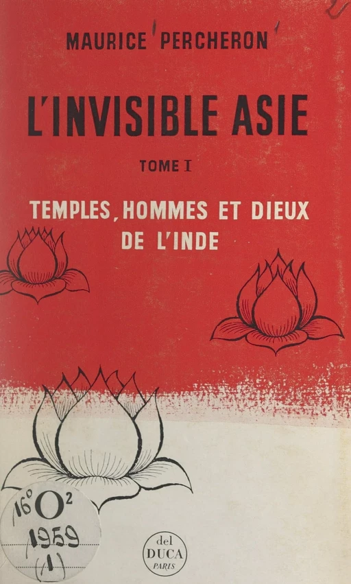 L'invisible Asie (1). Temples, hommes et dieux de l'Inde - Maurice Percheron - FeniXX réédition numérique