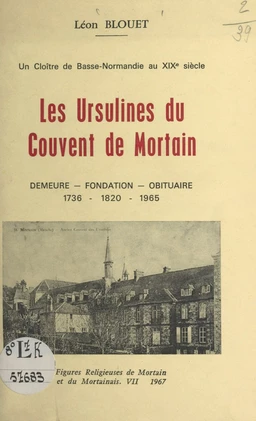 Un cloître de Basse-Normandie au XIXe siècle : les Ursulines du couvent de Mortain