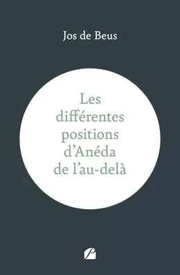 Les différentes positions d’Anéda de l’au-delà