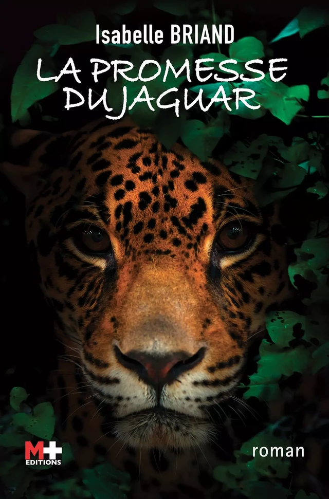 La promesse du Jaguar - Isabelle Briand - M+ EDITIONS