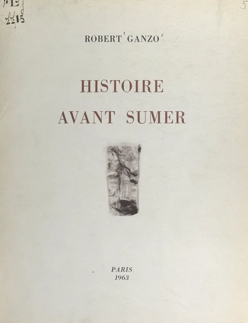 Histoire avant Sumer - Robert Ganzo - FeniXX réédition numérique