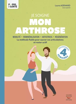 Je soigne mon arthrose : La méthode fiable pour sauver ses articulations et rester actif