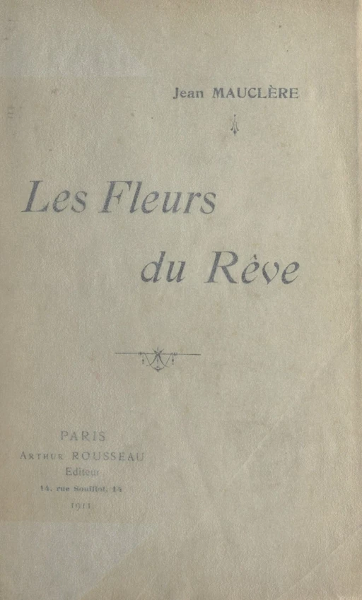 Les fleurs du rêve - Jean Mauclère - FeniXX réédition numérique