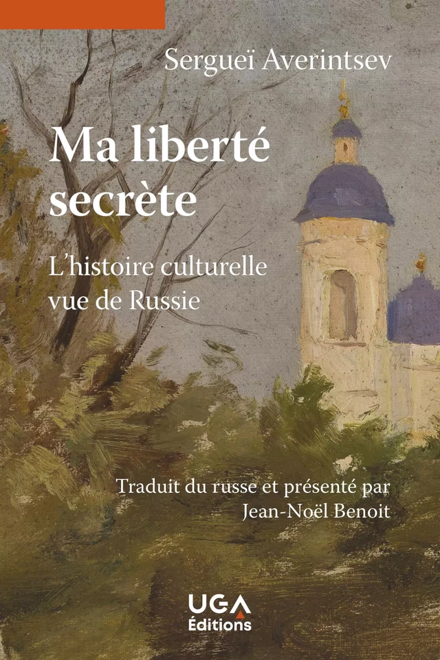 Ma liberté secrète - Sergueï Averintsev - UGA Éditions