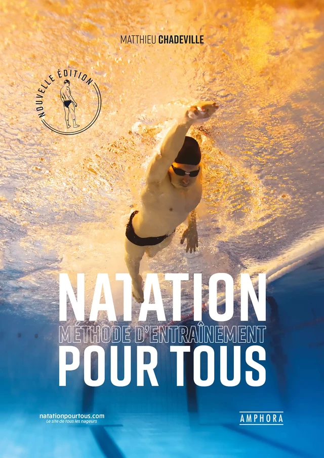 Natation, méthode d'entraînement pour tous - Matthieu Chadeville - Amphora