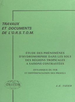 Étude des phénomènes d'hydromorphie dans les sols des régions tropicales à saisons contrastées