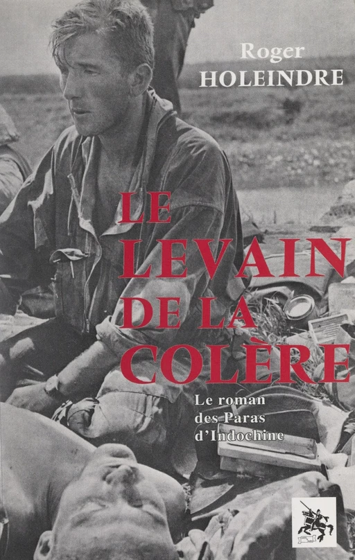 Le levain de la colère - Roger Holeindre - FeniXX réédition numérique