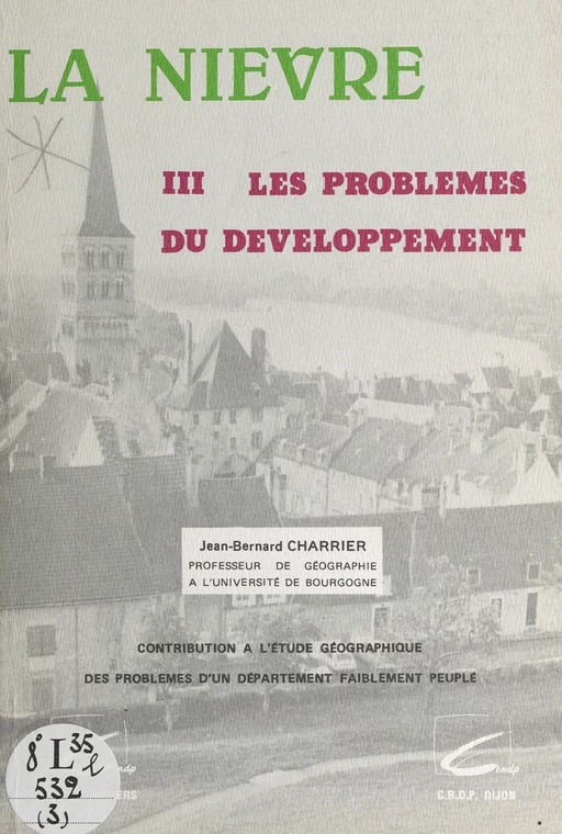 La Nièvre (3). Les problèmes du développement - Jean-Bernard Charrier - FeniXX réédition numérique