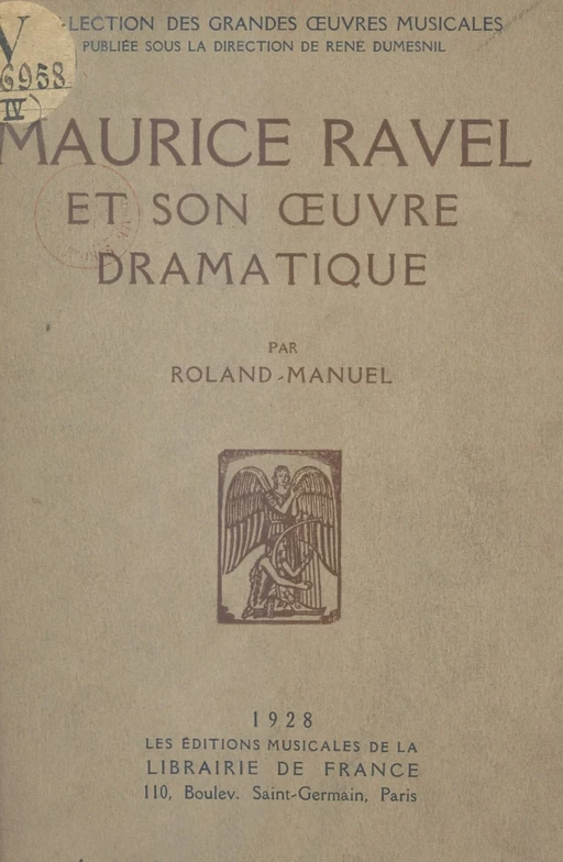 Maurice Ravel et son œuvre dramatique -  Roland-Manuel - FeniXX réédition numérique