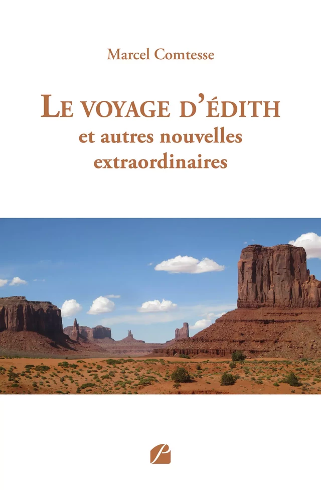 Le voyage d'Édith et autres nouvelles extraordinaires -  Marcel Comtesse - Editions du Panthéon