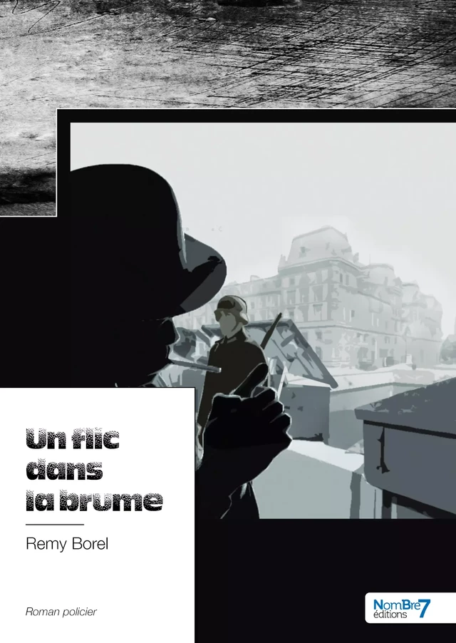 Un flic dans la brume - Rémy Borel - Nombre7 Editions