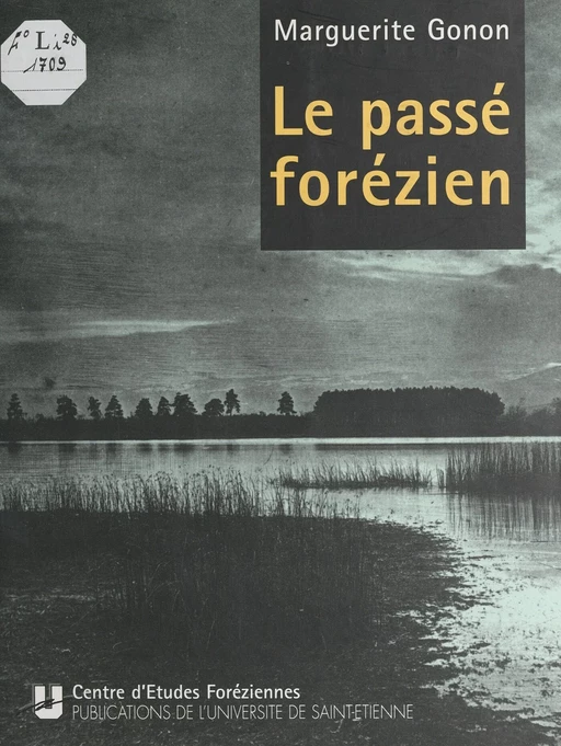 Le passé forézien - Marguerite Gonon - FeniXX réédition numérique