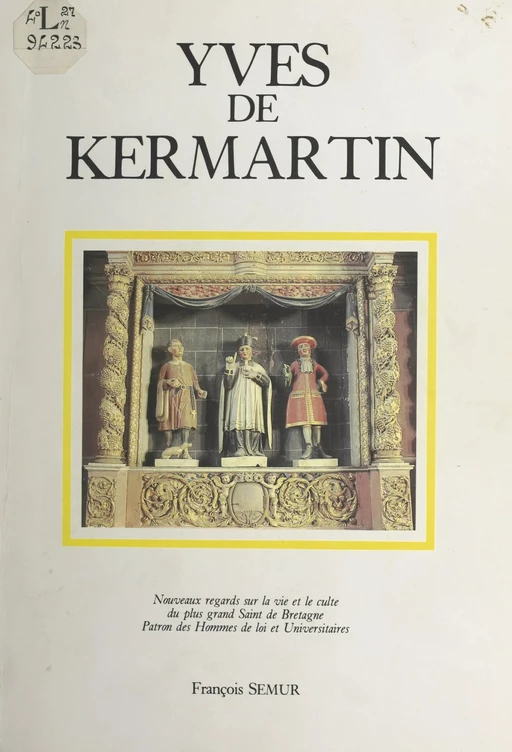 Yves de Kermartin, magistrat et avocat du XIIIe siècle - François Semur - FeniXX réédition numérique