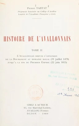 Histoire de l'Avallonnais (2). L'Avallonnais depuis l'annexion de la Bourgogne au domaine royal (31 juillet 1479), jusqu'à la fin du Premier Empire (22 juin 1815)