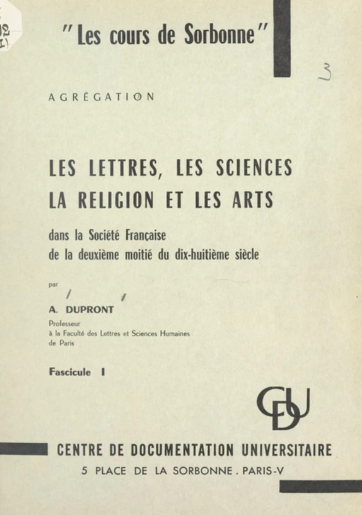 Les lettres, les sciences, la religion et les arts dans la société française de la deuxième moitié du XVIIIe siècle (1) - Alphonse Dupront - FeniXX réédition numérique