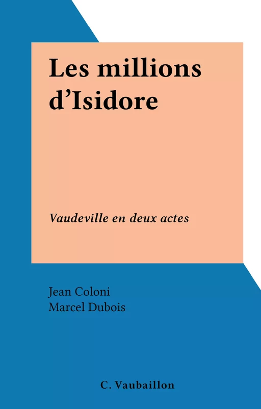 Les millions d'Isidore - Jean Coloni, Marcel Dubois - FeniXX réédition numérique