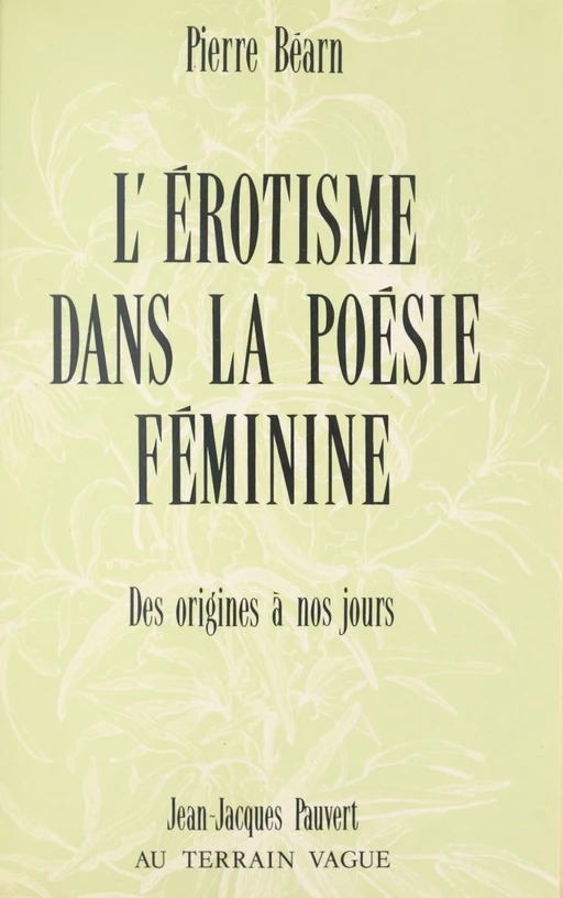 L'érotisme dans la poésie féminine de langue française - Pierre Béarn - FeniXX réédition numérique