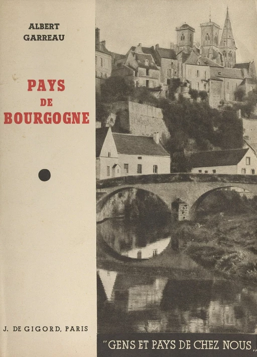 Pays de Bourgogne - Albert Garreau - FeniXX réédition numérique