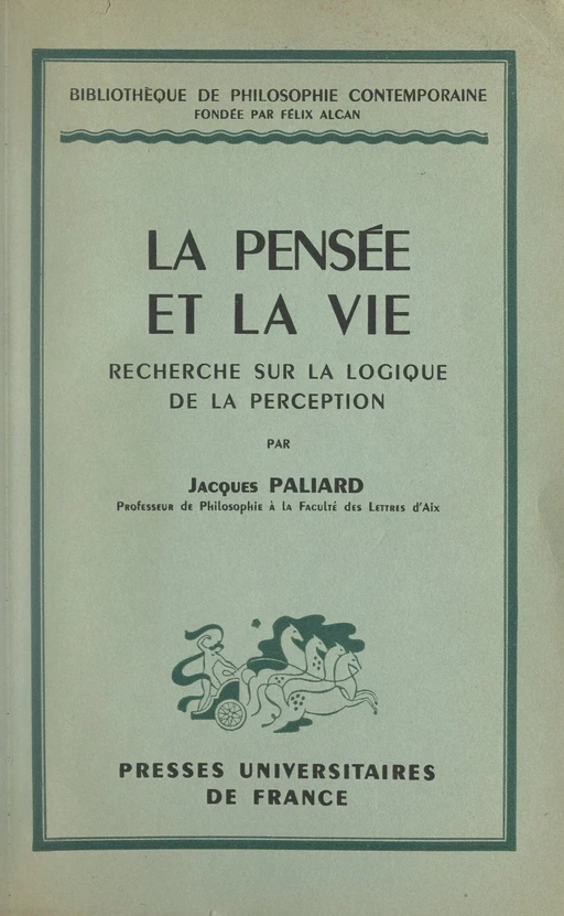 La pensée et la vie - Jacques Paliard - FeniXX réédition numérique