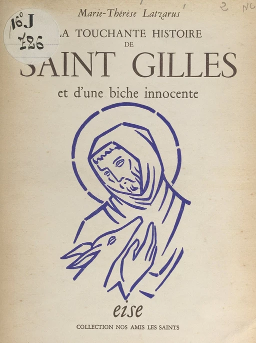 La touchante histoire de Saint Gilles et d'une biche innocente - Marie-Thérèse Latzarus - FeniXX réédition numérique