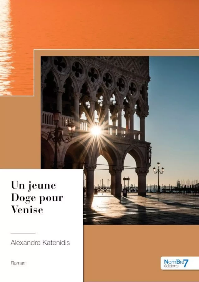 Un jeune Doge pour Venise - Alexandre Katenidis - Nombre7 Editions