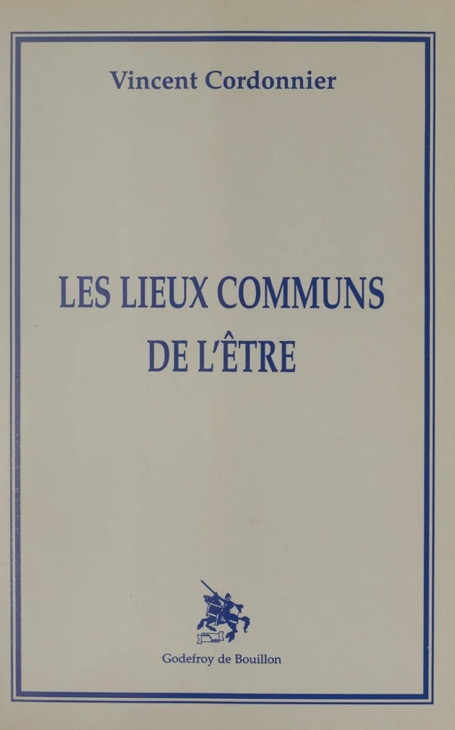 Les lieux communs de l'être - Vincent Cordonnier - FeniXX réédition numérique