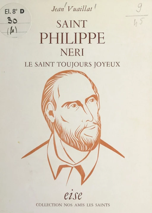 Saint Philippe Néri, le Saint toujours joyeux - Jean Vuaillat - FeniXX réédition numérique