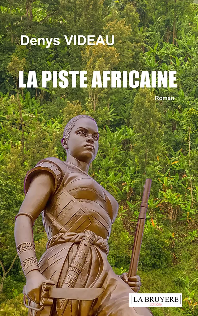 La piste africaine - Denys Videau - Editions La Bruyère