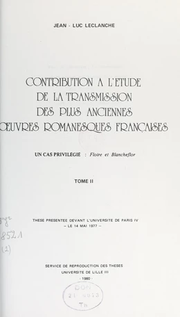 Contribution à l'étude de la transmission des plus anciennes œuvres romanesques françaises : un cas privilégié, "Floire et Blancheflor" (2)