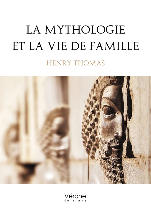 La mythologie et la vie de famille - Thomas Henry - Editions Vérone