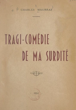 Tragi-comédie de ma surdité