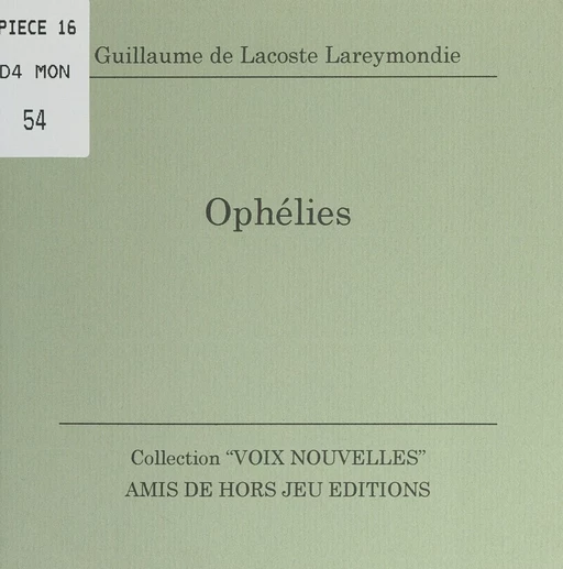 Ophélies - Guillaume de Lacoste Lareymondie - FeniXX réédition numérique