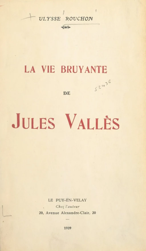 La vie bruyante de Jules Vallès, 1871-1880 - Ulysse Rouchon - FeniXX réédition numérique