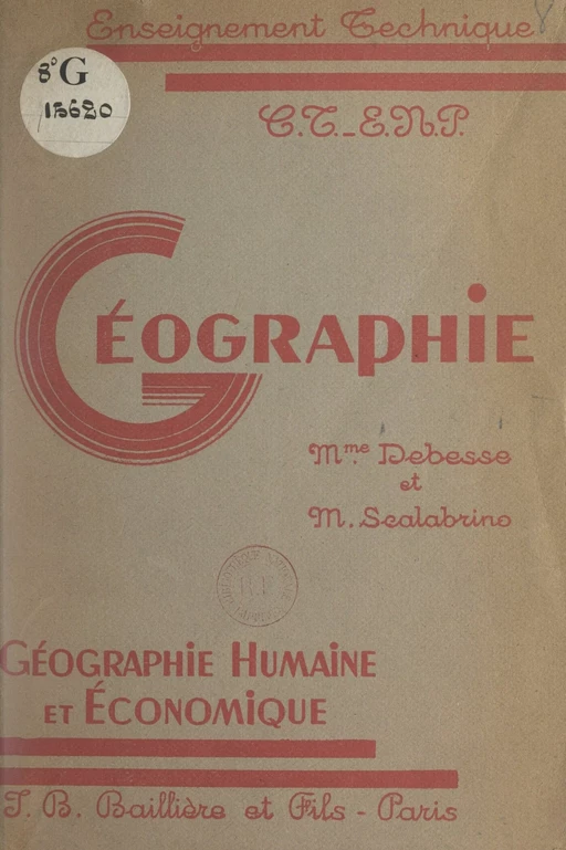 Géographie humaine et économique - Marie-Louise Debesse, Marcel Scalabrino - FeniXX réédition numérique