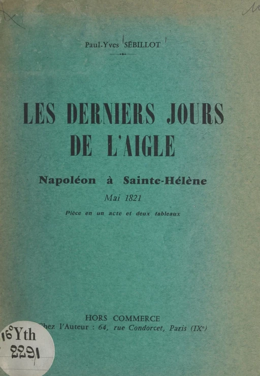 Les derniers jours de l'Aigle : Napoléon à Sainte-Hélène, mai 1821 - Paul-Yves Sébillot - FeniXX réédition numérique