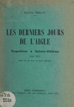 Les derniers jours de l'Aigle : Napoléon à Sainte-Hélène, mai 1821