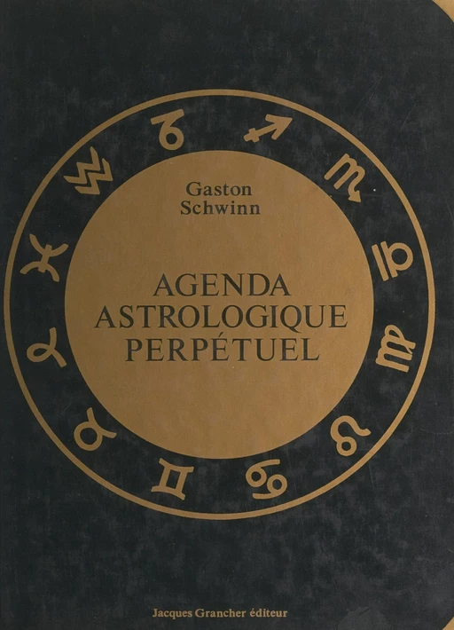 Agenda astrologique perpétuel - Gaston Schwinn - FeniXX réédition numérique