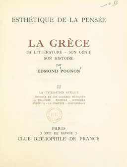 La Grèce, sa littérature, son génie, son histoire (2). La civilisation attique. Hérodote et les guerres médiques, la tragédie, Eschyle, Sophocle, Euripide, la comédie, Aristophane