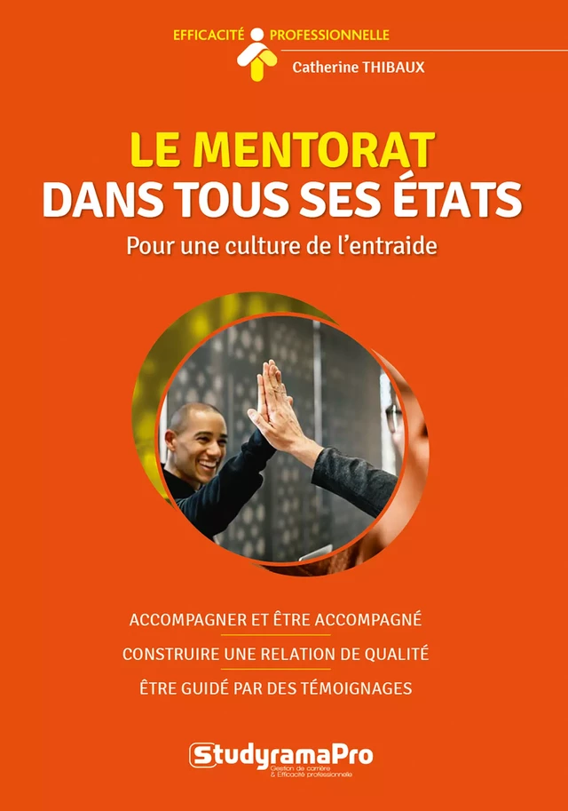 Le mentorat dans tous ses états : Pour une culture de l'entraide - Catherine Thibaux - Studyrama