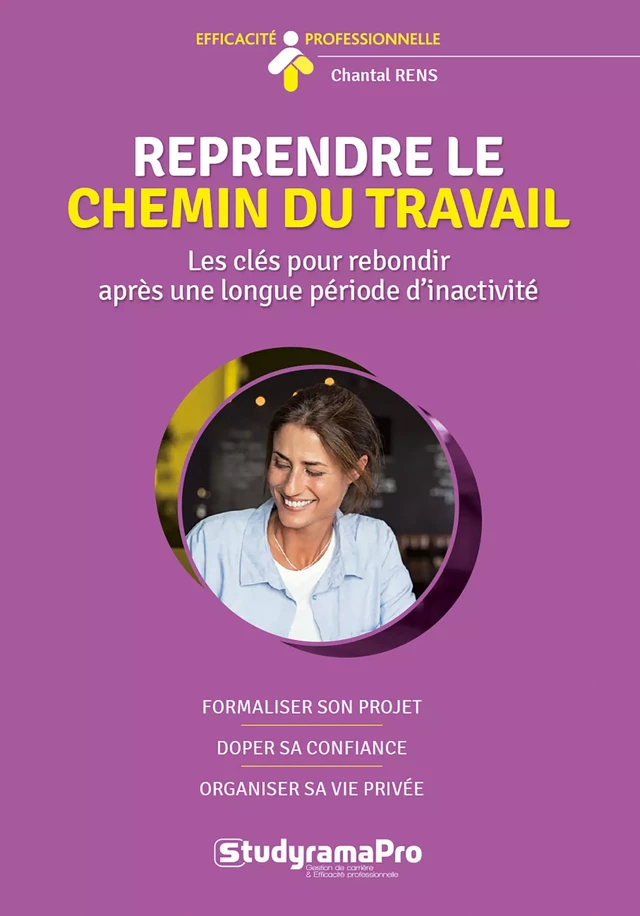 Reprendre le chemin du travail - Chantal Rens - Studyrama