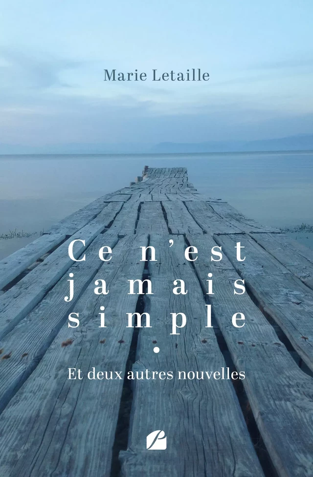 Ce n'est jamais simple - Marie Letaille - Editions du Panthéon