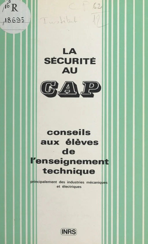 La sécurité au CAP -  Institut national de recherche et de sécurité pour la prévention des accidents du travail et des maladies professionnelles (INRS) - FeniXX réédition numérique