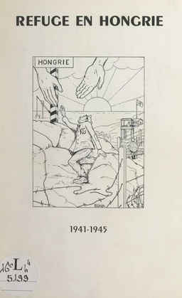 Refuge en Hongrie, 1941-1945