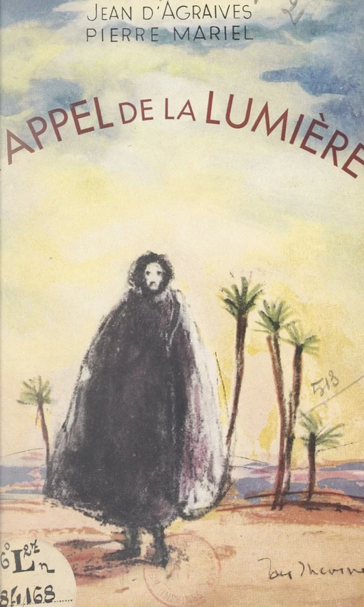 L'appel de la lumière, Charles de Foucauld au Maroc - Jean D'Agraives, Pierre Mariel - FeniXX réédition numérique